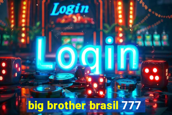 big brother brasil 777